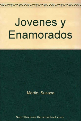Jovenes Y Enamorados: Con El Corazon Lleno De Ideales Partnership & Love