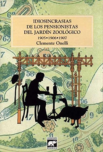Idiosincrasias de los Pensionistas del Jardin Zoologico (1908-1909-1910) Books