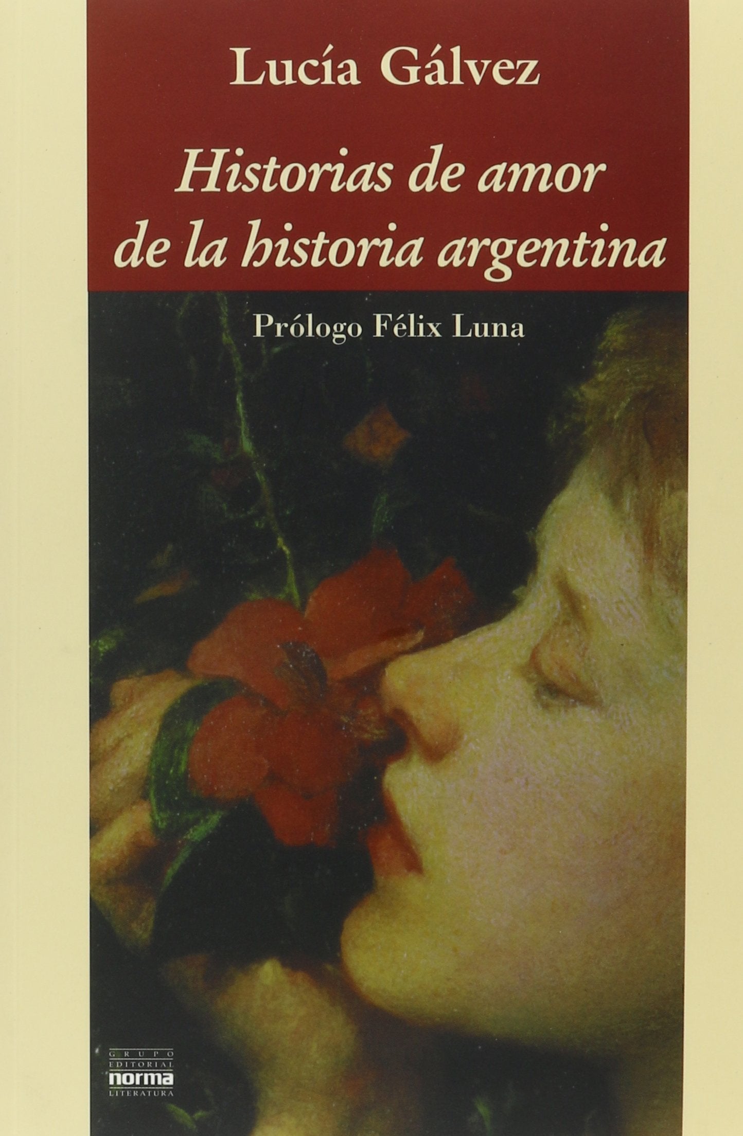 Historias de Amor de la Historia Argentina (Coleccion Biografias y Documentos) Books