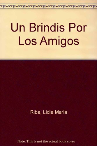 UN Brindis Por Los Amigos Philosophy