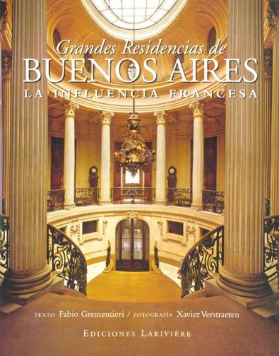Grandes Residencias de Buenos Aires - La Influencia Francesa book
