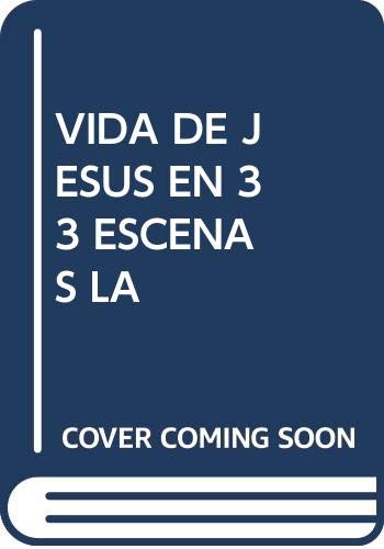 VIDA DE JESUS EN 33 ESCENAS LA Books