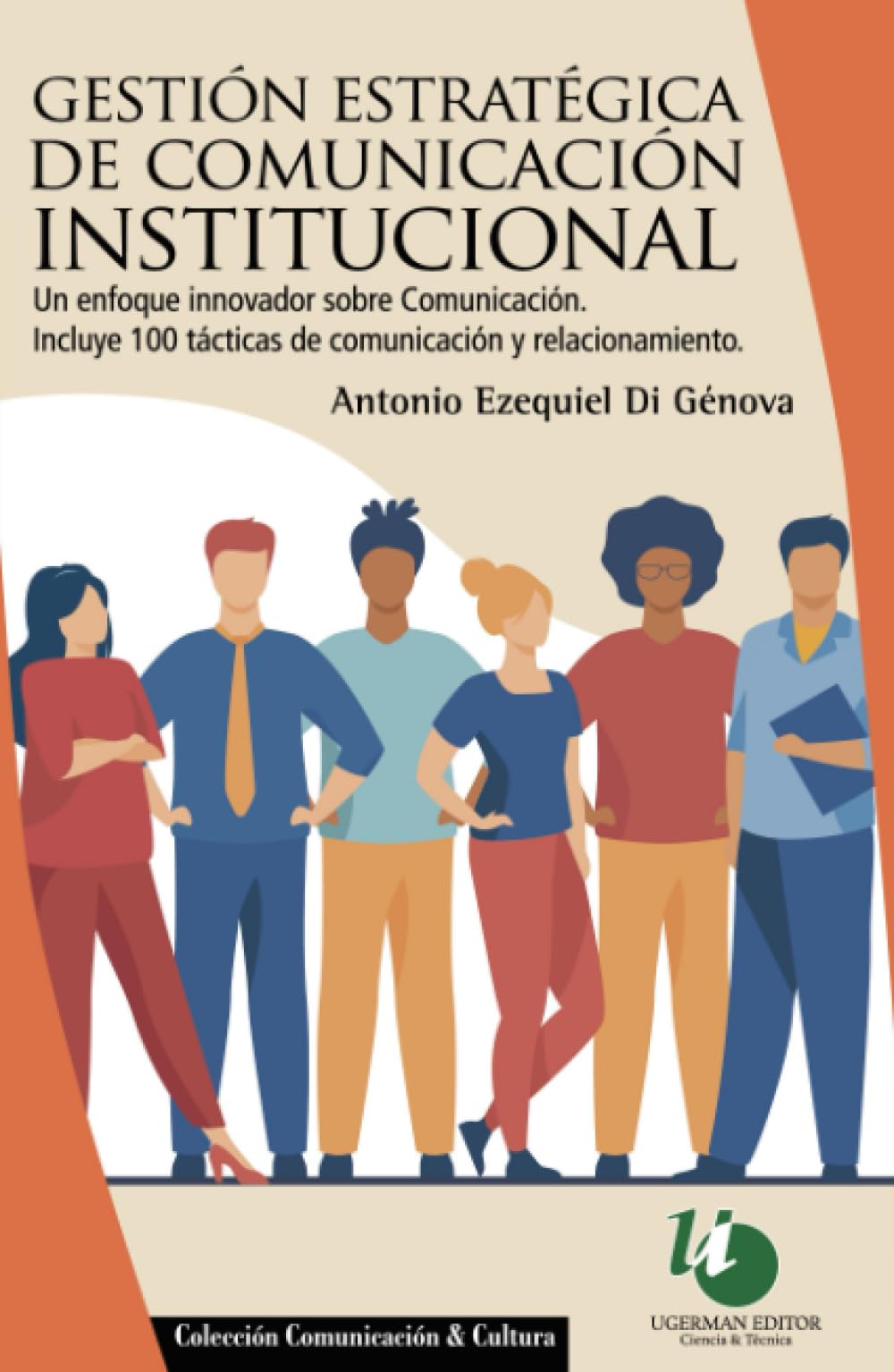 Gestión estratégica de comunicación institucional: Un enfoque innovador sobre comunicación en empresas e instituciones Business, Finance & Career