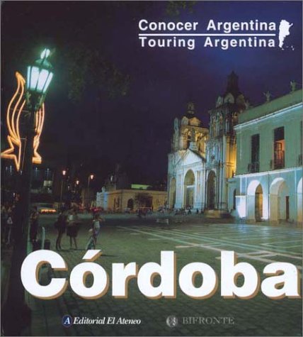 Cordoba (Conocer Argentina / Knowing Argentina) Travel