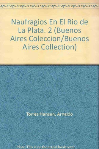 Naufragio En El Rio De La Plata/shipwreaks In The Silver River (Buenos Aires coleccion/Buenos Aires Collection) Memories