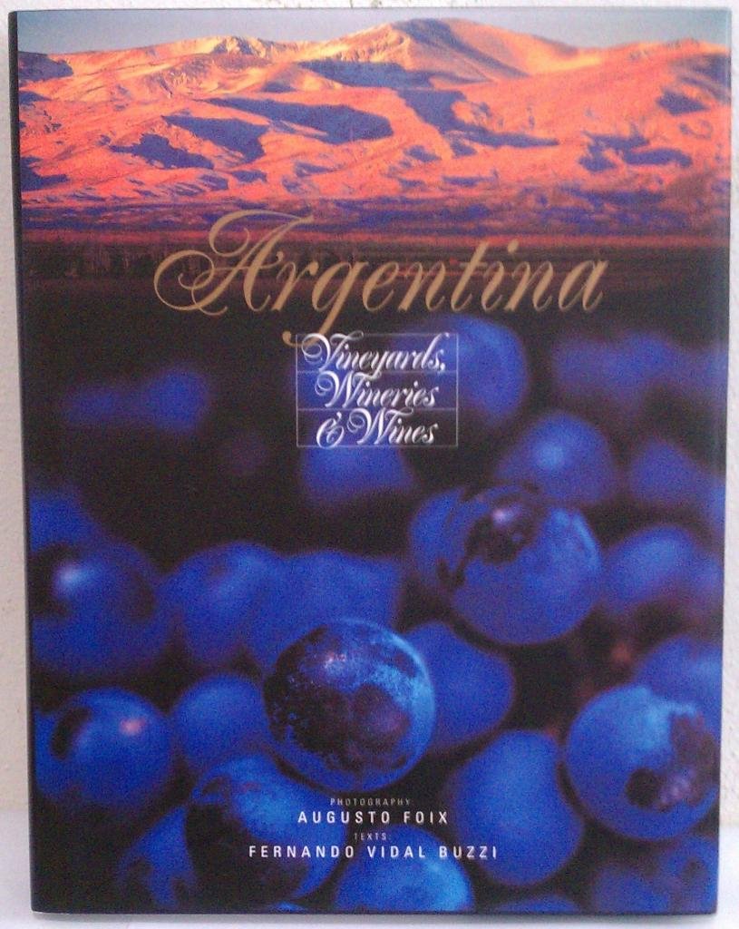 Argentina: Vineyards, Wineries & Wines Books