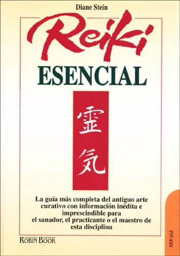 Reiki Esencial / Essential Reiki: La guia mas completa del antiguo arte curativo con informacion inedita e imprescindible para el sanador, el ... guide to an ancient healing art (New Age) Health, Nutrition & Fitness