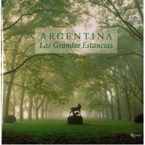 Argentina: Las Grandes Estancias book