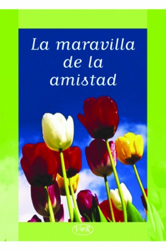 La maravilla de la amistad/ The Wonder of Friendship book