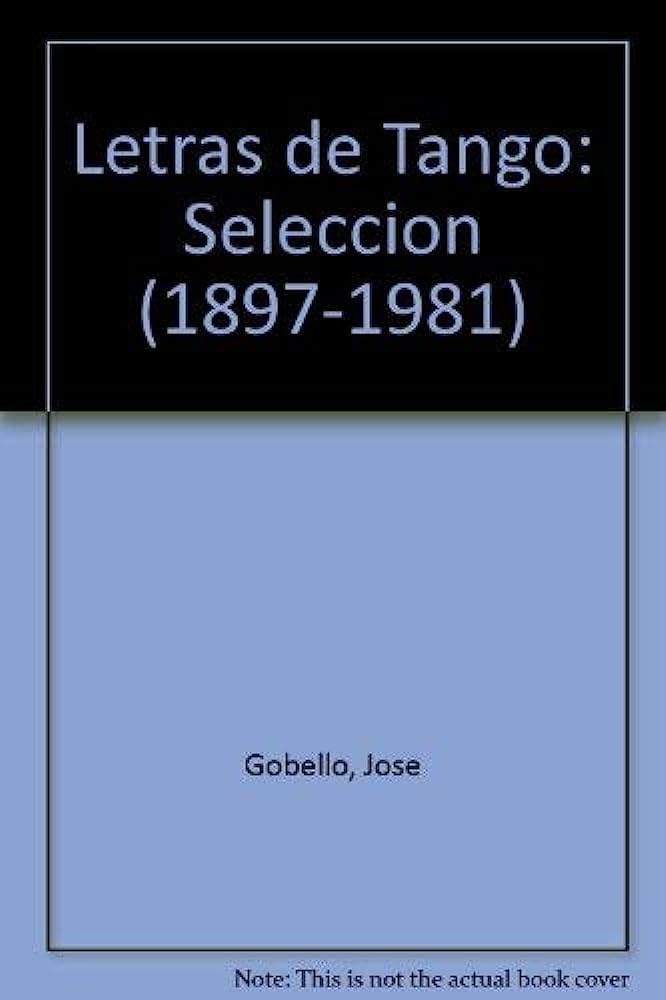Letras de Tango: Seleccion (1897-1981) book
