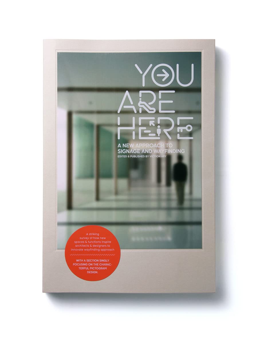 You are Here A New Approach to Signage and Wayfinding Architecture