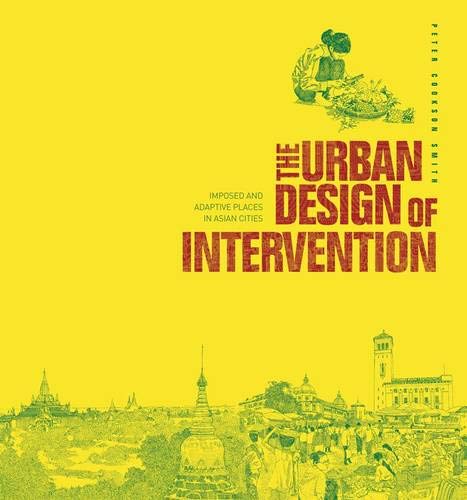 The Urban Design of Intervention: Imposed and Adaptive Places in Asian Cities Social Sciences