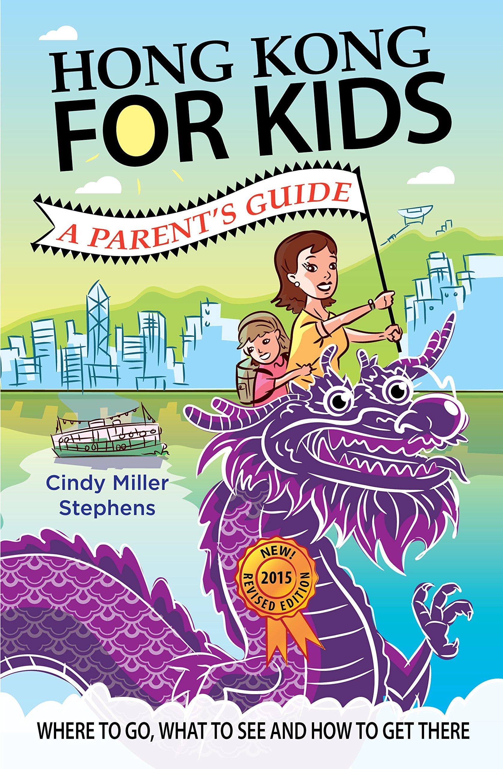 Hong Kong for Kids: A Parent's Guide Leisure, Home & Garden