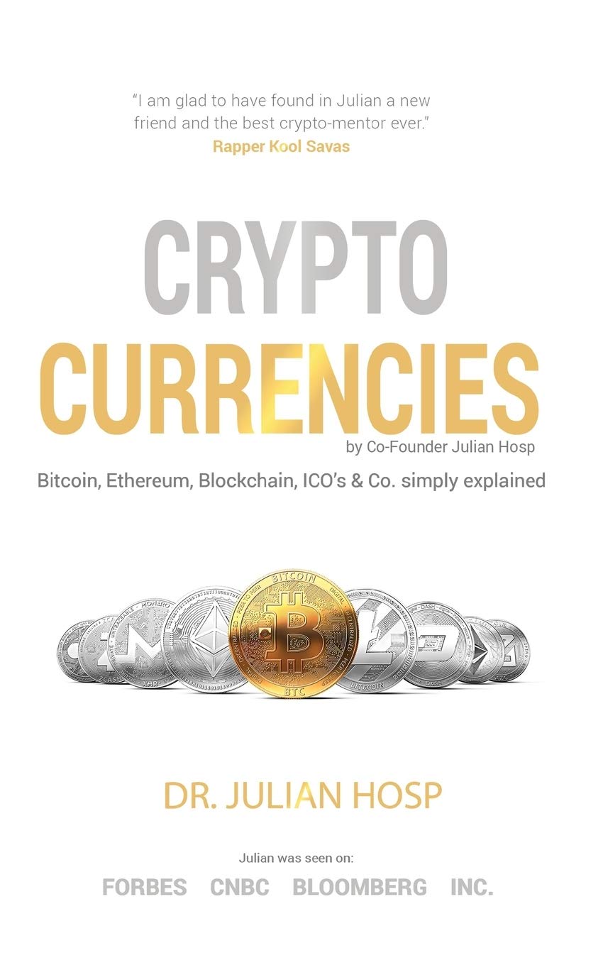 Cryptocurrencies simply explained - by Co-Founder Dr. Julian Hosp: Bitcoin, Ethereum, Blockchain, ICOs, Decentralization, Mining & Co Business & Technology