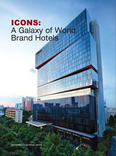 Icons: A Galaxy of World Brand Hotels book