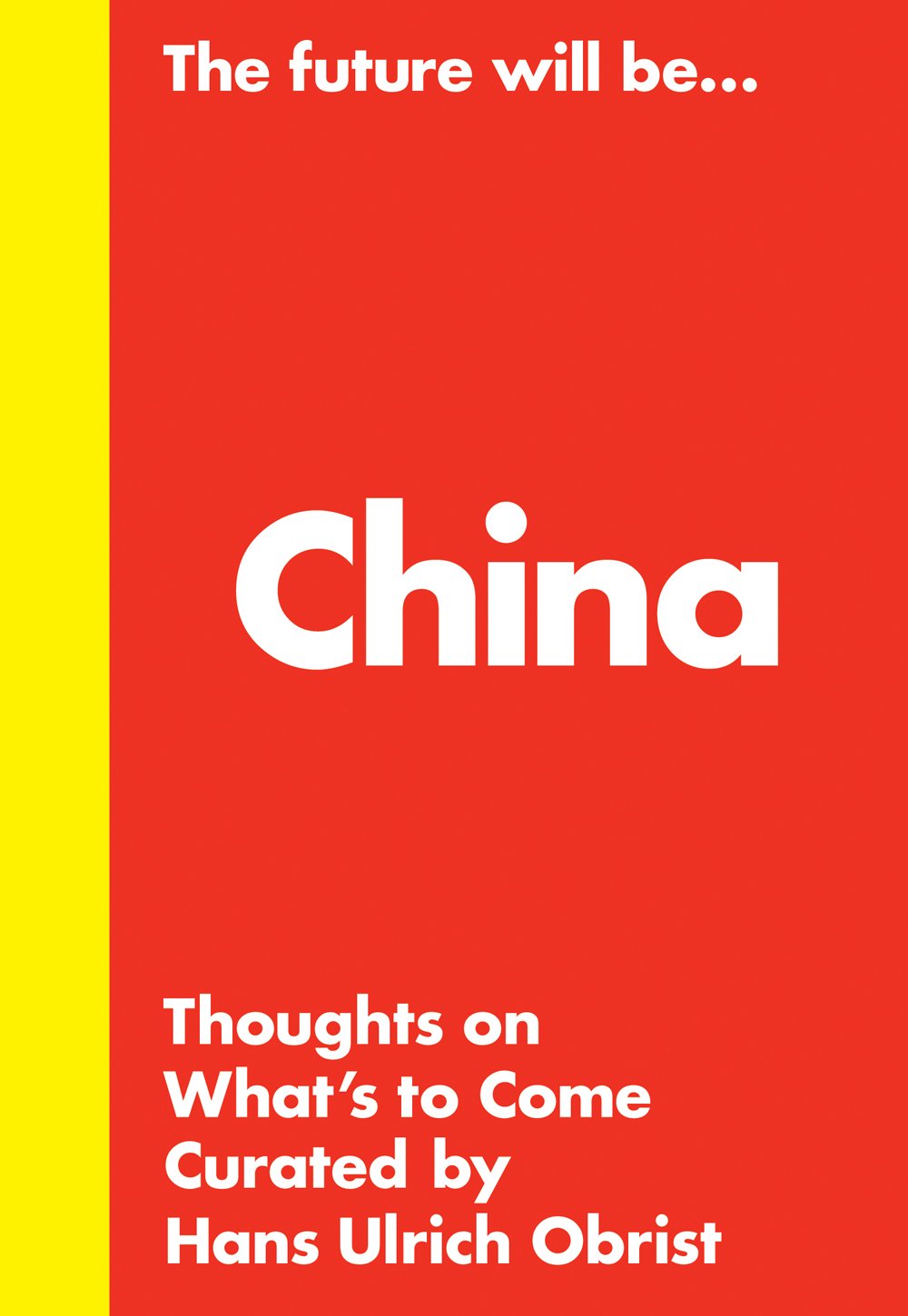The Future Will Be... the China Edition: Thoughts About What's to Come Film, Art & Culture