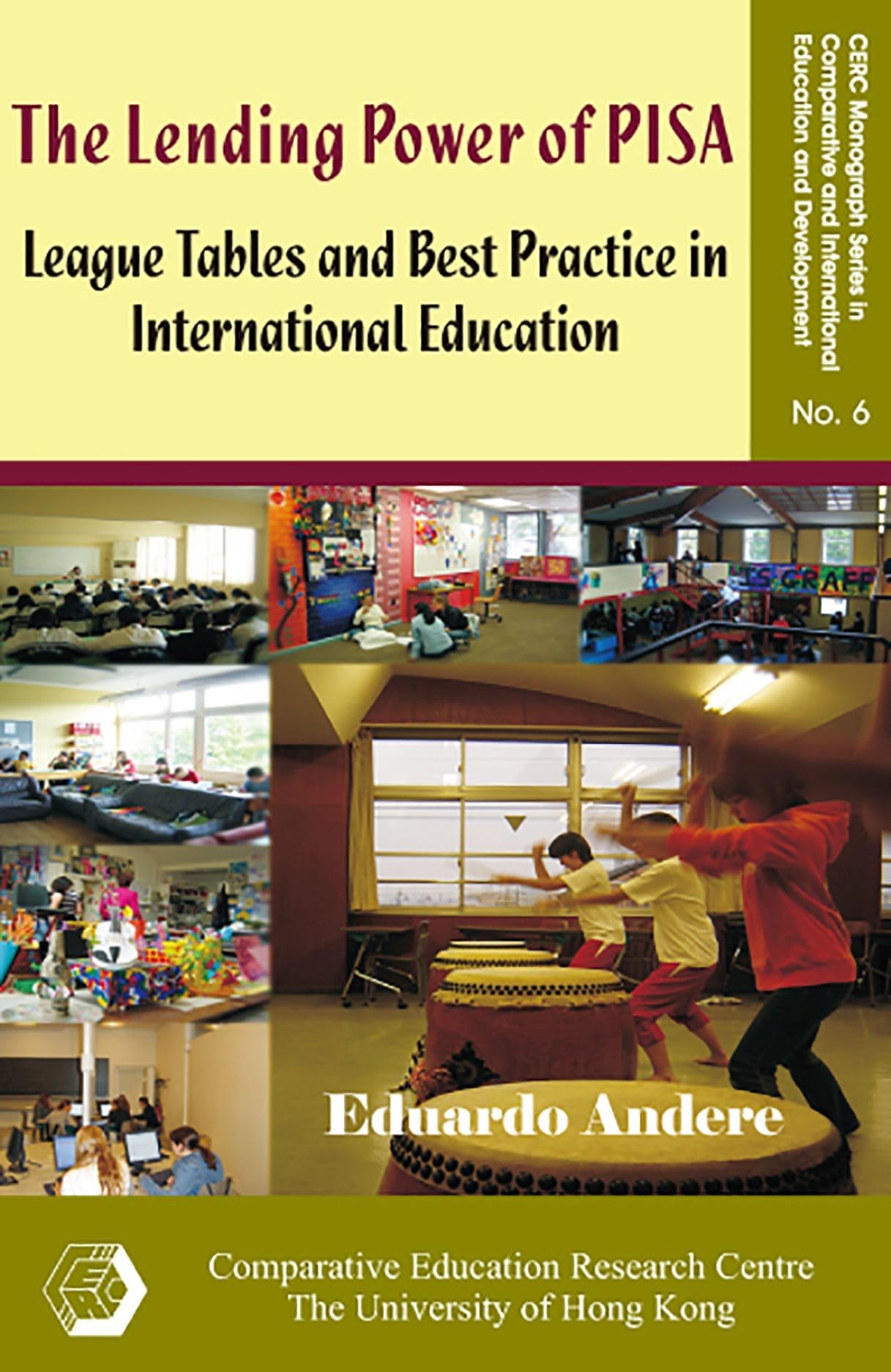 The Lending Power of Pisa: League Tables and Best Practice in International Education (CERC Monograph Series in Comparative and International Education and Development) Politics & History
