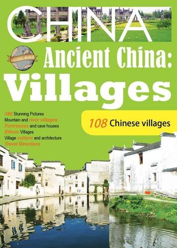 Ancient China: Villages, 108 Ancient Chinese Villages (Ancient China Series) Leisure, Home & Garden