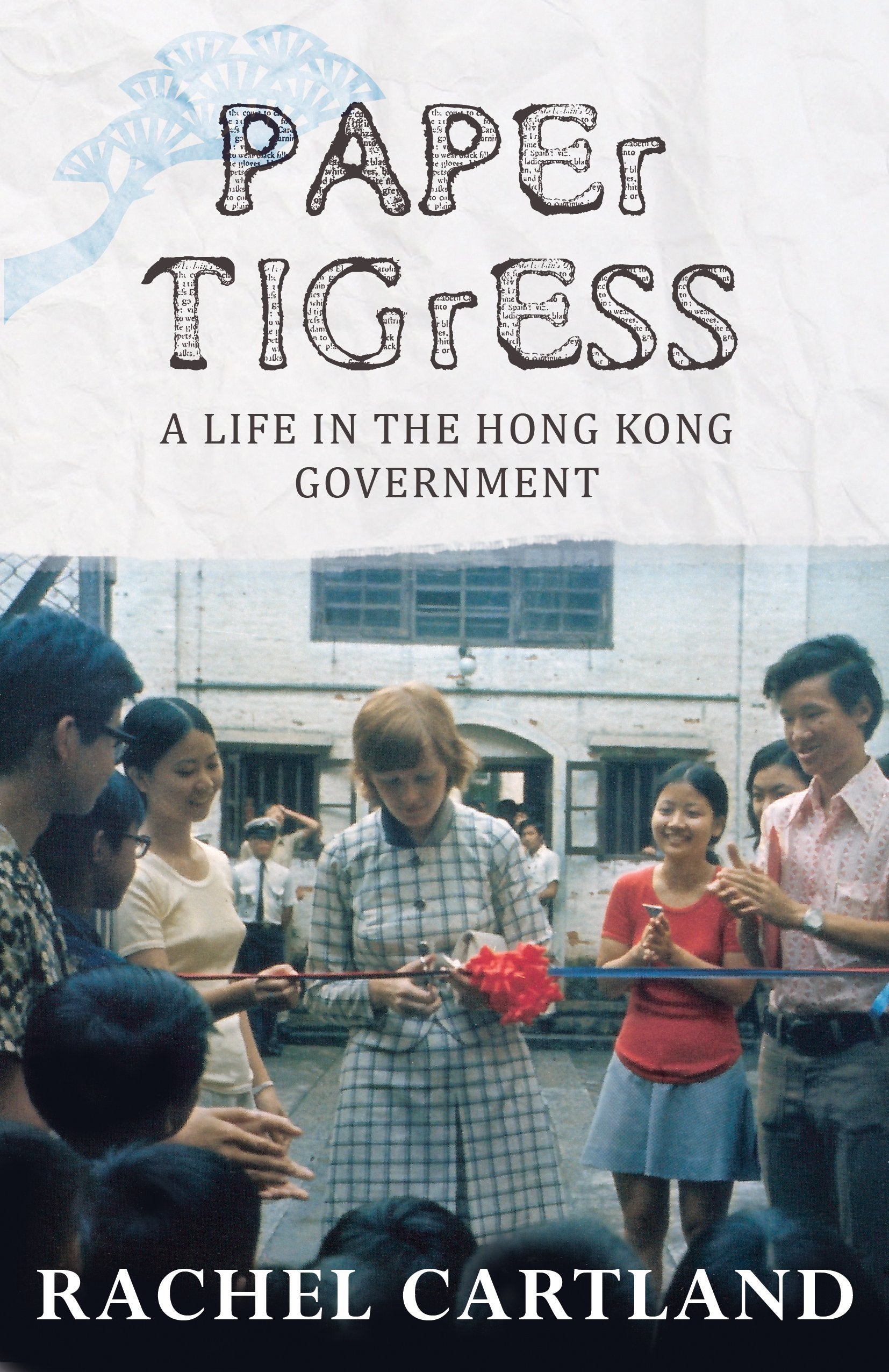 Paper Tigress: A Life in the Hong Kong Government Books
