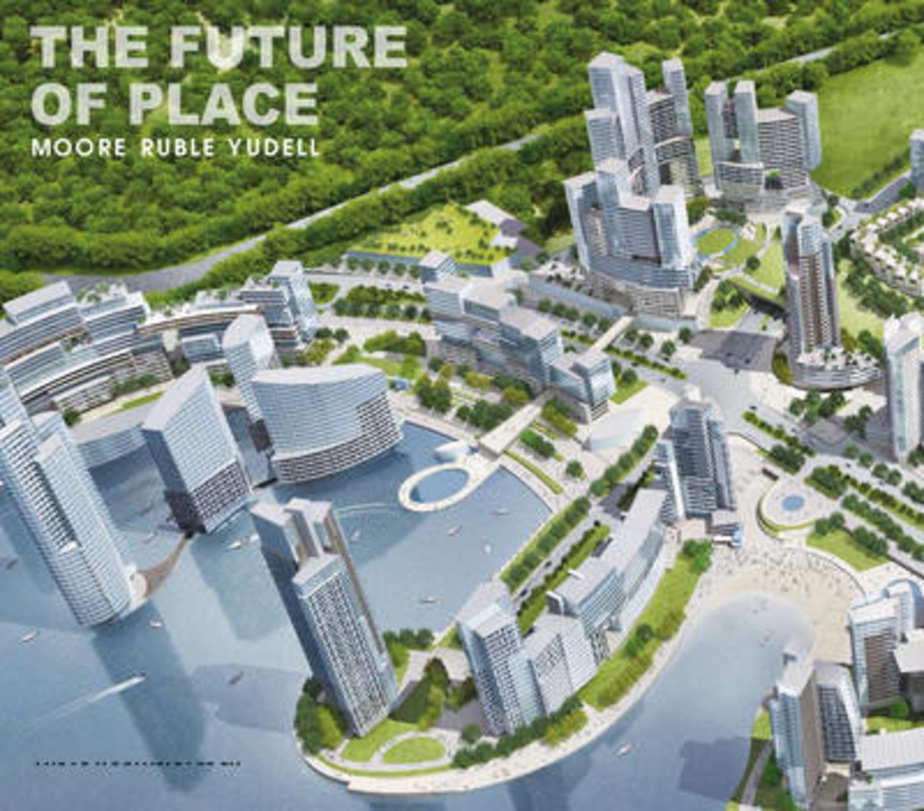 The future of place : Moore Ruble Yudell book