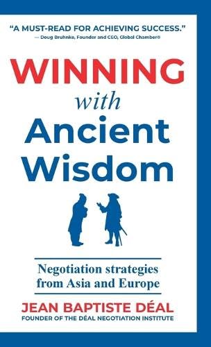 Winning With Ancient Wisdom Negotiation Strategies From Asia and Europe Business, Finance & Career