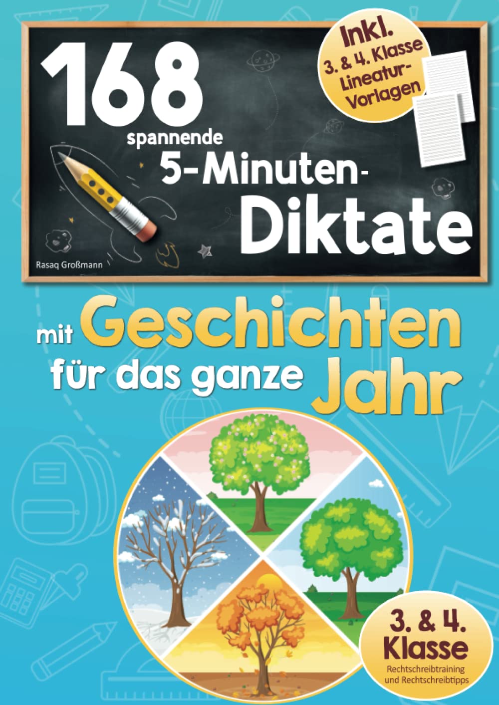 168 spannende 5-Minuten-Diktate mit Geschichten für das ganze Jahr: 3. & 4. Klasse Rechtschreibtraining und Rechtschreibtipps (Inkl. 3. & 4. Klasse Lineatur-Vorlagen) Study Guides