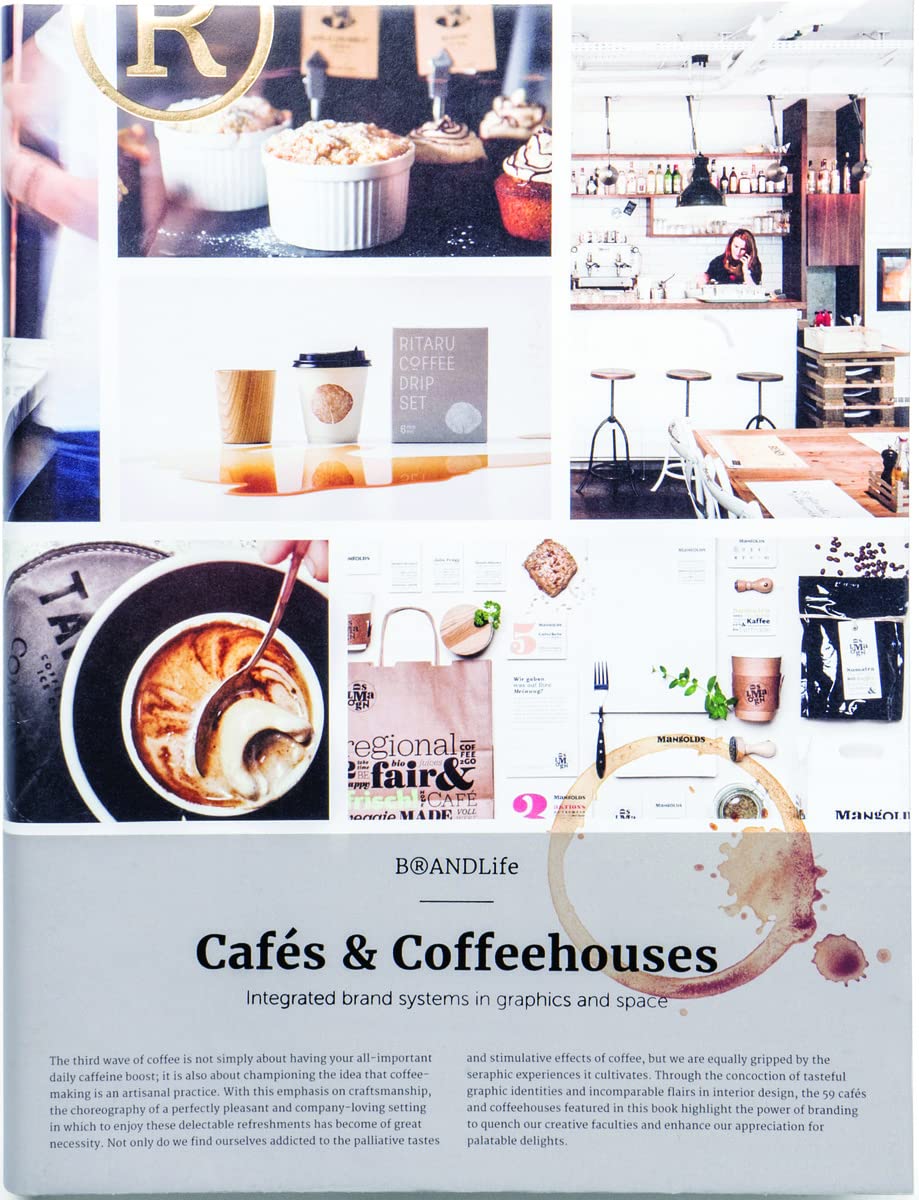 BrandLife: Cafes & Coffeehouses: Integrated brand systems in graphics and space Business, Finance & Career