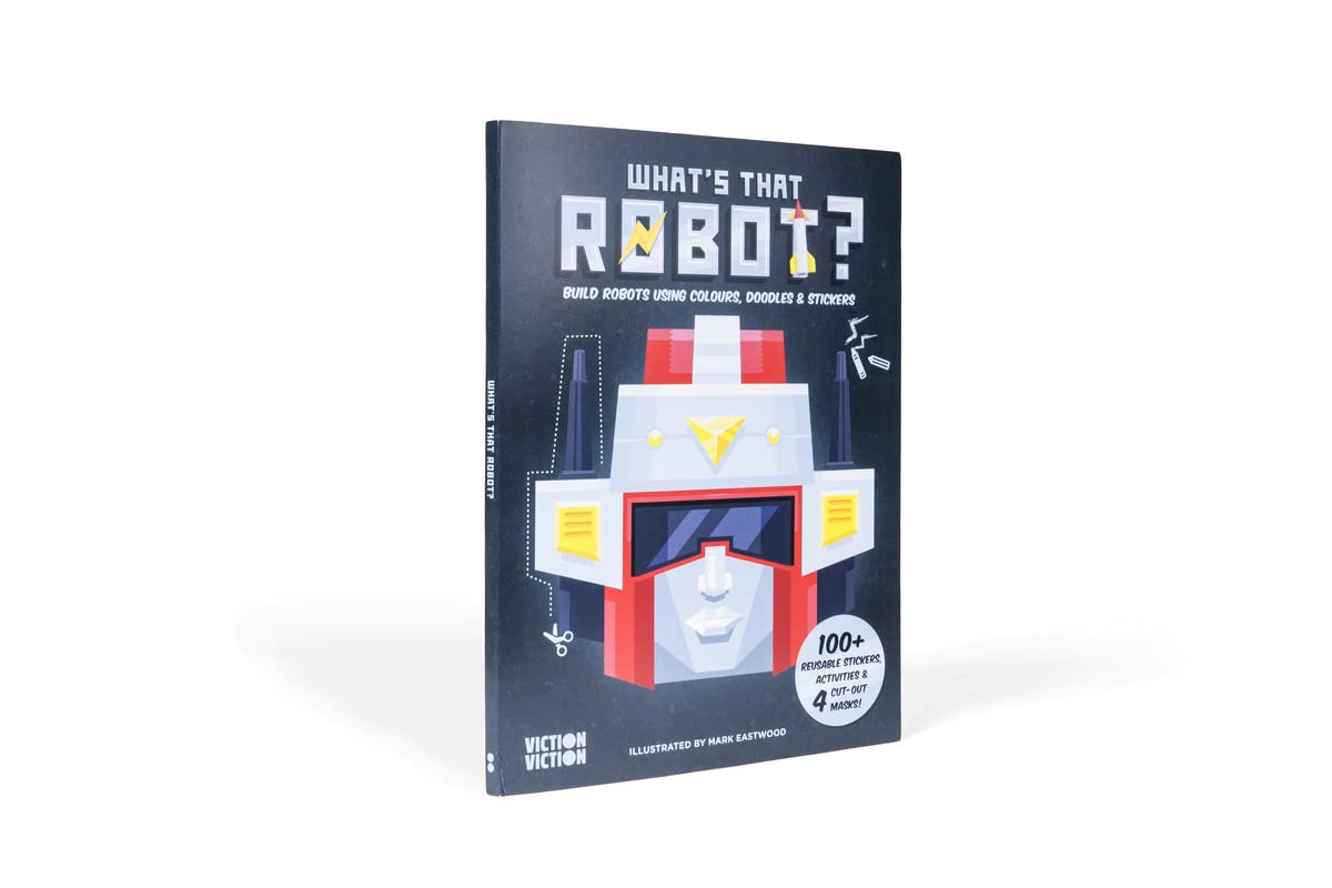 What's That Robot?: Build robots using colours, doodles & stickers: Re-imagine Faces by Mixing Doodles & Stickers (What's That Face?) Film, Art & Culture
