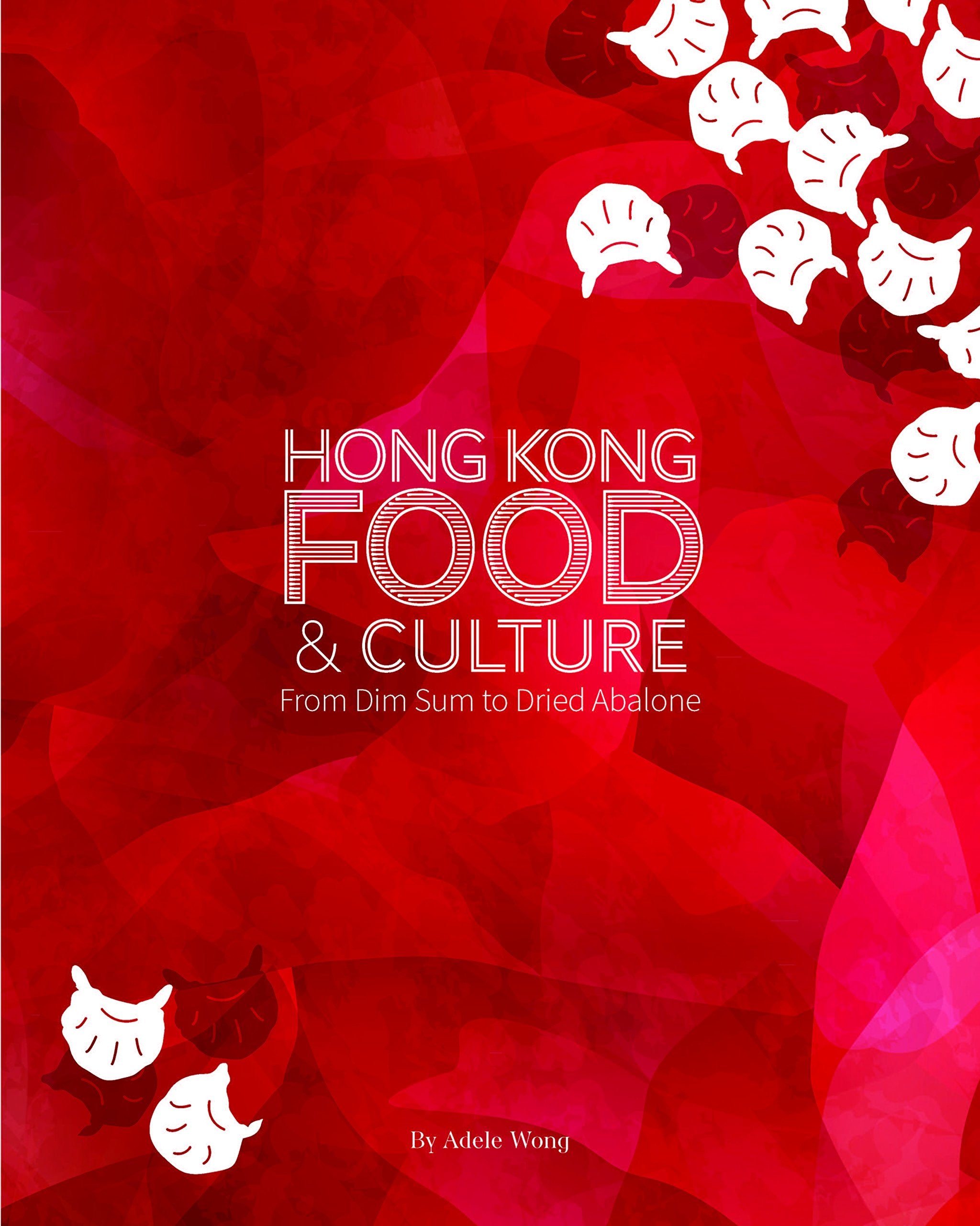 Man Mo Media Hong Kong Food & Culture : du Dim Sum à l'ormeau séché book