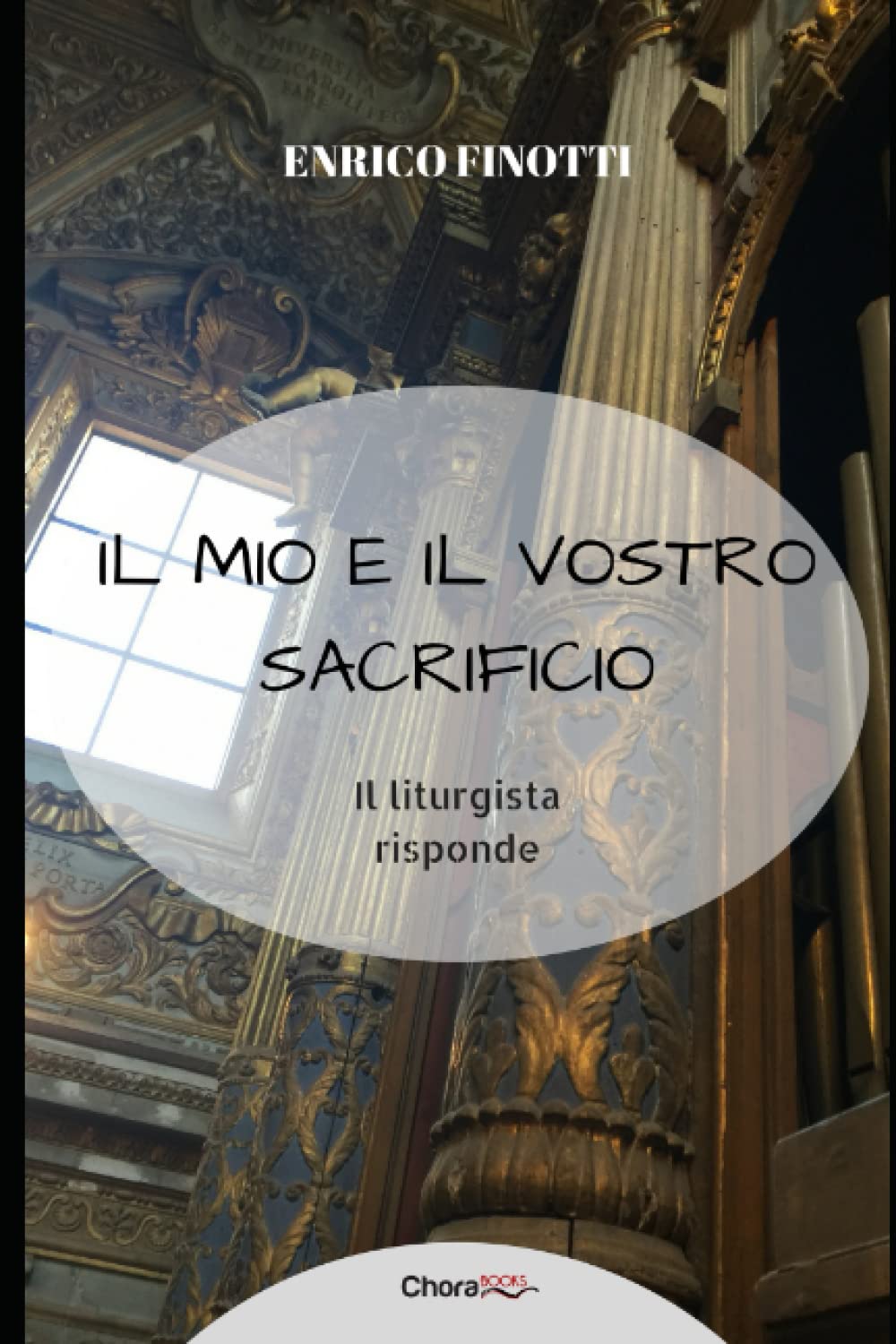 Il mio e il vostro Sacrificio: Il liturgista risponde Religion & Esotericism