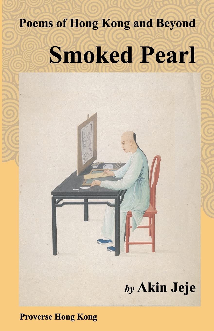 Smoked Pearl: Poems of Hong Kong and Beyond Poetry