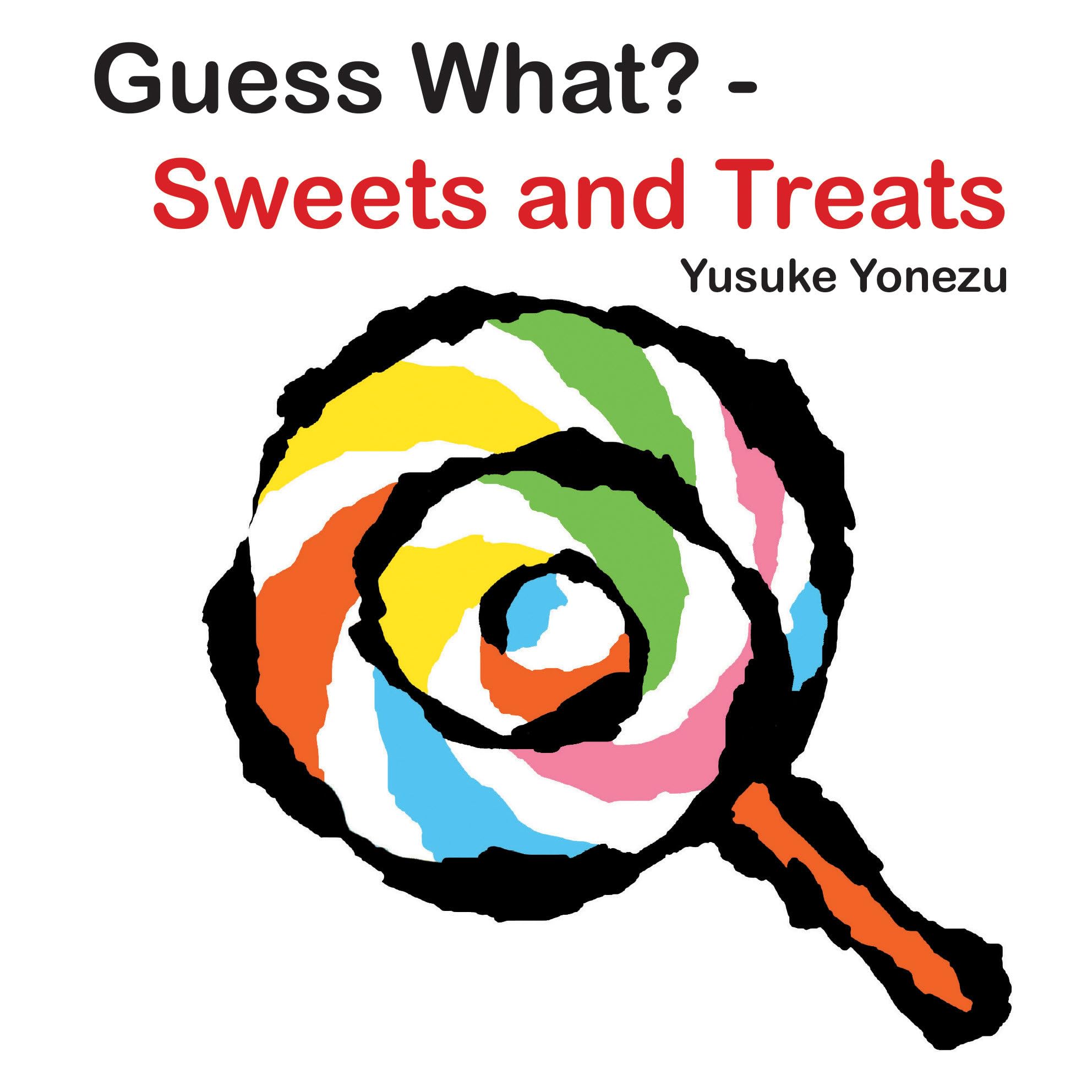 Guess What?-Sweets and Treats (The World of Yonezu) Parents & Children