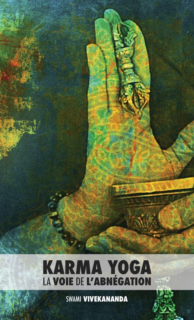 Karma Yoga: La Voie de L'Abnégation book
