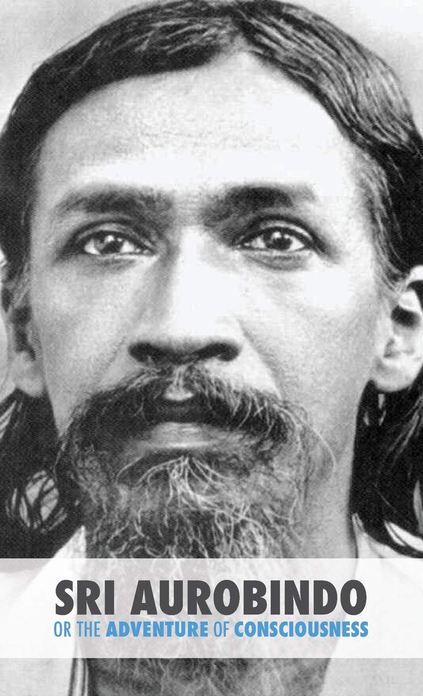 Sri Aurobindo or the Adventure of Consciousness book