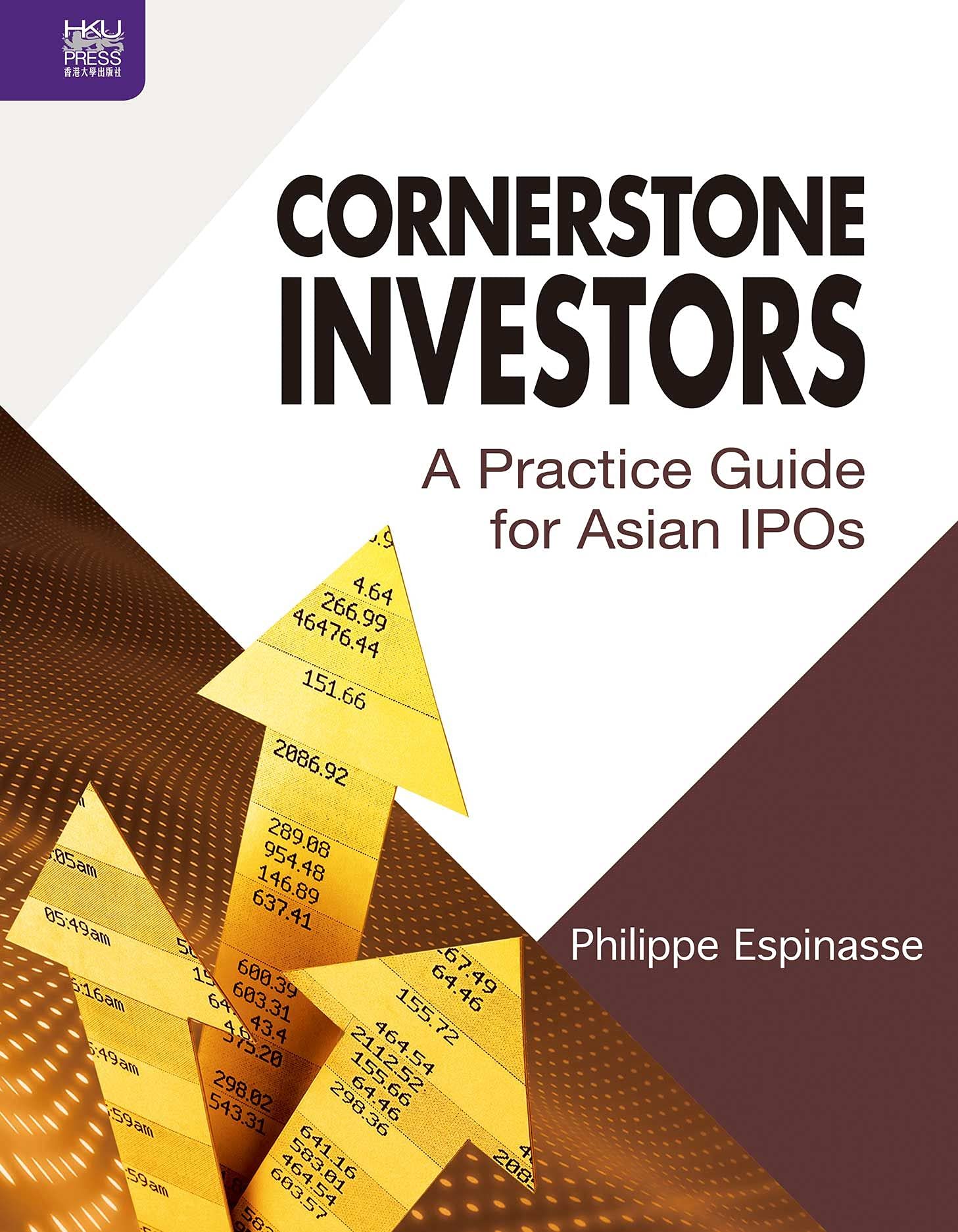 Cornerstone Investors: A Practice Guide for Asian IPOs book