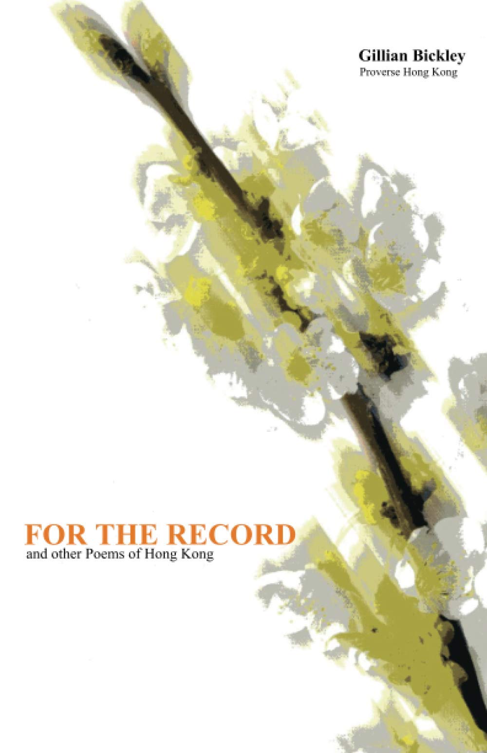 For the Record and other Poems of Hong Kong: With the text of a talk given to the English Society of the University of Hong Kong, 19 April 2002, "Literary Odyssey in Hong Kong: A Personal Narrative". Poetry