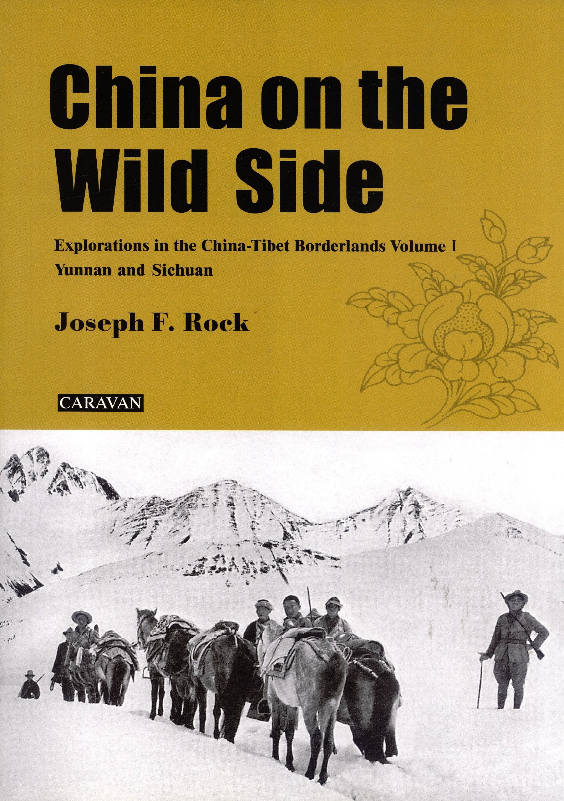 China on the Wild Side: Explorations in the China-Tibet Borderlands. Volume 1: Yunnan and Sichuan by Joseph F. Rock (2007-08-02) Books