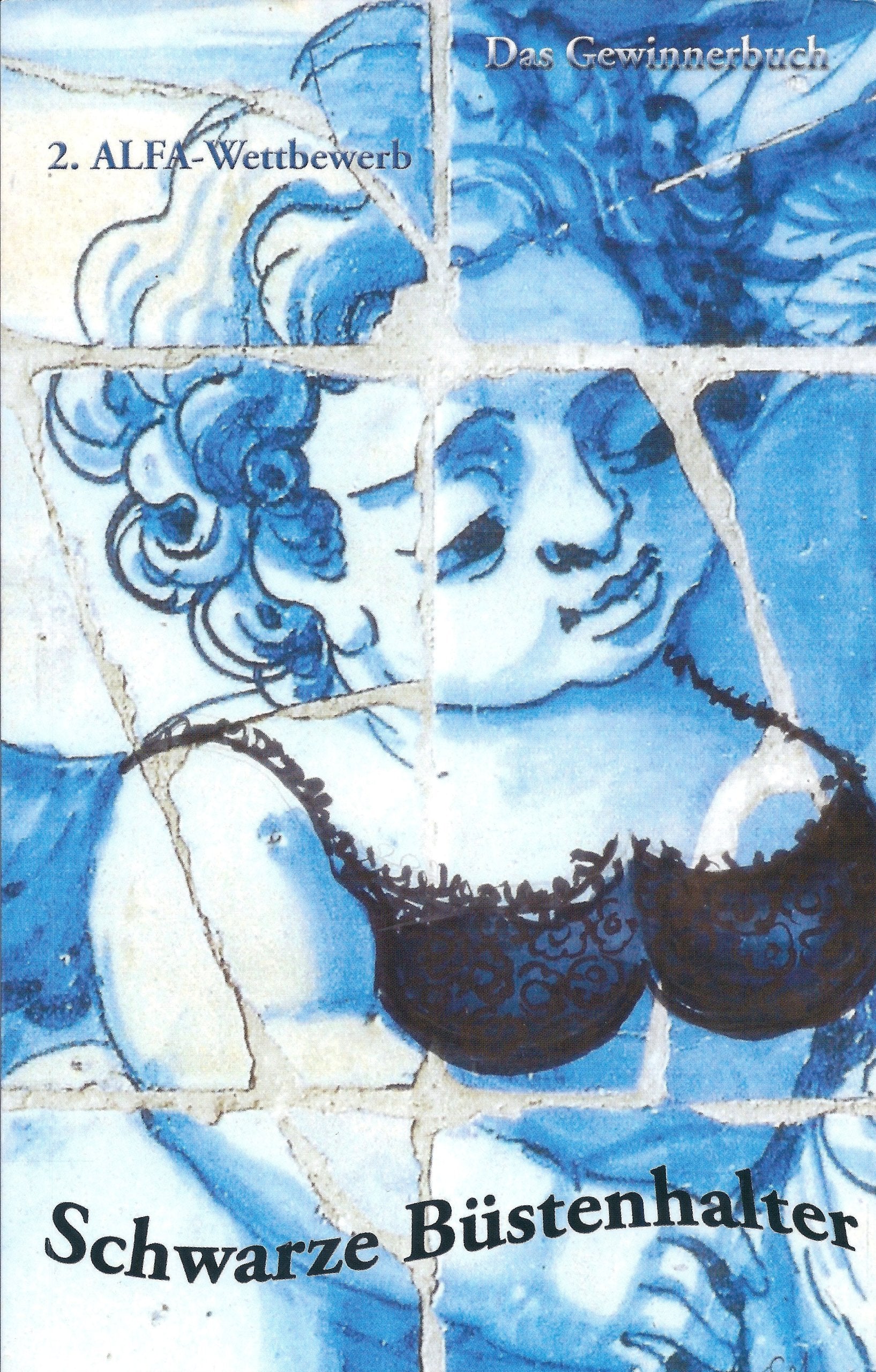 Schwarze Büstenhalter : das Gewinnerbuch. 2. ALFA-Multi-Media-Wettbewerb Contemporary literature