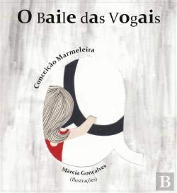 O Baile das Vogais (Portuguese Edition) Conceição Marmeleira book