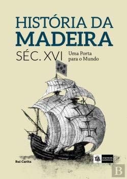 História da Madeira - vol II Século XVI - Uma Porta Para o Mundo book