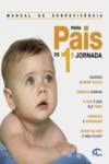 Manual de sobrevivÊncia - pais de 1ª jornada Books