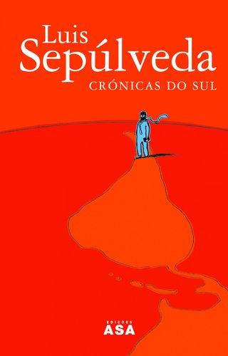 Crónicas do Sul (Portuguese Edition) Luis Sepúlveda Books