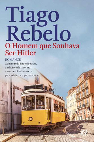 O Homem que sonhava ser Hitler tiago rebelo book