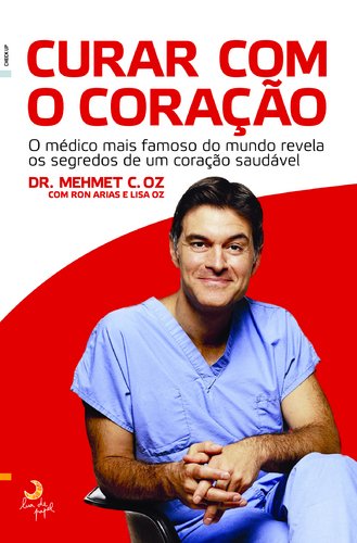 Curar Com o Coração (Portuguese Edition) Mehmet C. Oz Books