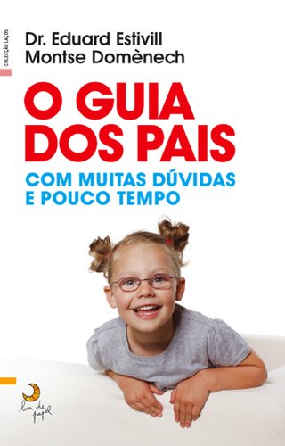 O Guia dos Pais (Portuguese Edition) Montse Domènech e Eduard Estivill Books
