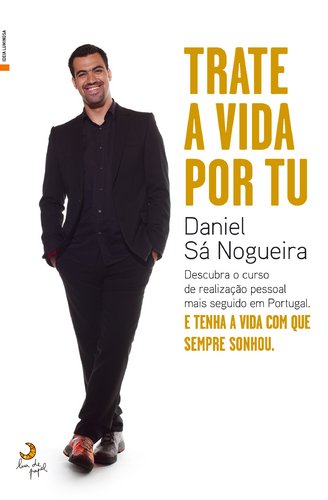 Trate a Vida Por Tu (Portuguese Edition) Daniel Sá Nogueira Books