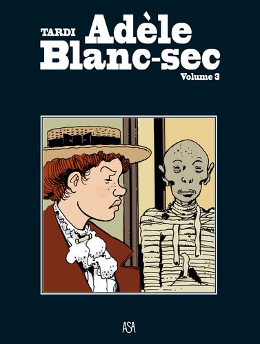 Adèle Blanc-Sec - As Múmias Loucas e o Segredo da Salamandra (Volume 3) Portuguese Edition Tardi Books
