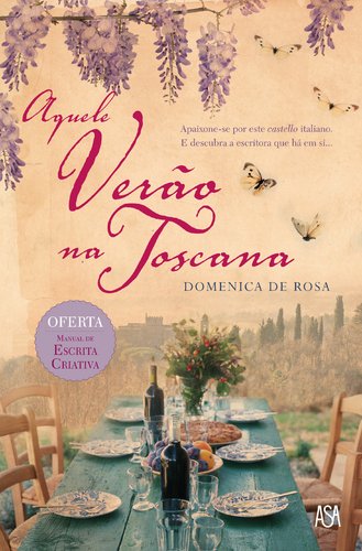 Aquele Verão na Toscana (Portuguese Edition) Domenica De Rosa Books