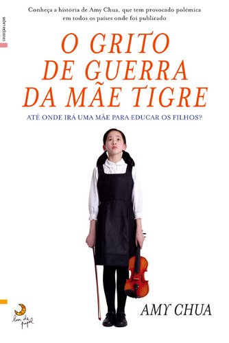 O Grito de Guerra da Mãe Tigre (Portuguese Edition) Amy Chua Books