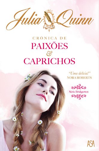 Crónica de Paixões & Caprichos Série Bridgerton - Volume I (Portuguese Edition) Julia Quinn Books